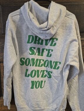 Grey Hoodie with Green 'Drive Safe Someone Loves You' Print